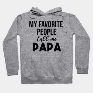 my favorite people call me papa T-Shirt Funny Fathers Day T-Shirt Hoodie